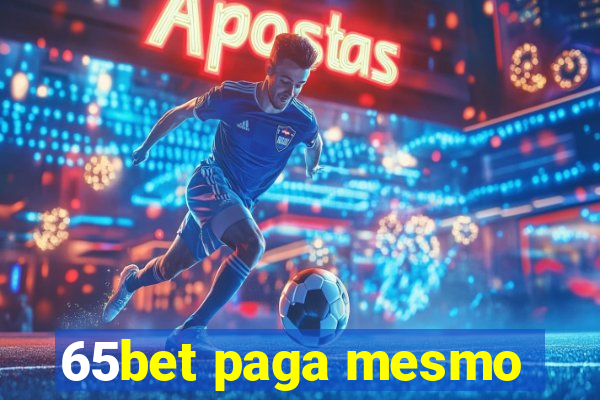 65bet paga mesmo